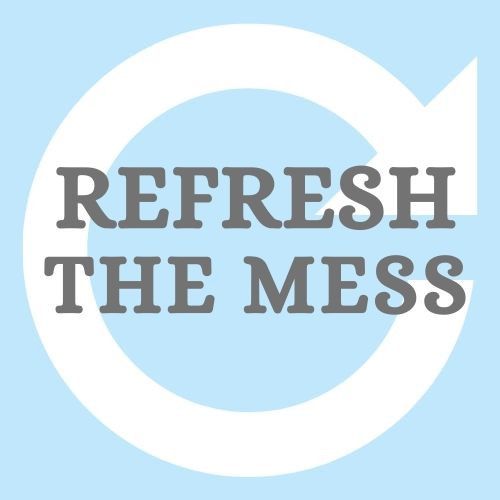 Visit Refresh The Mess